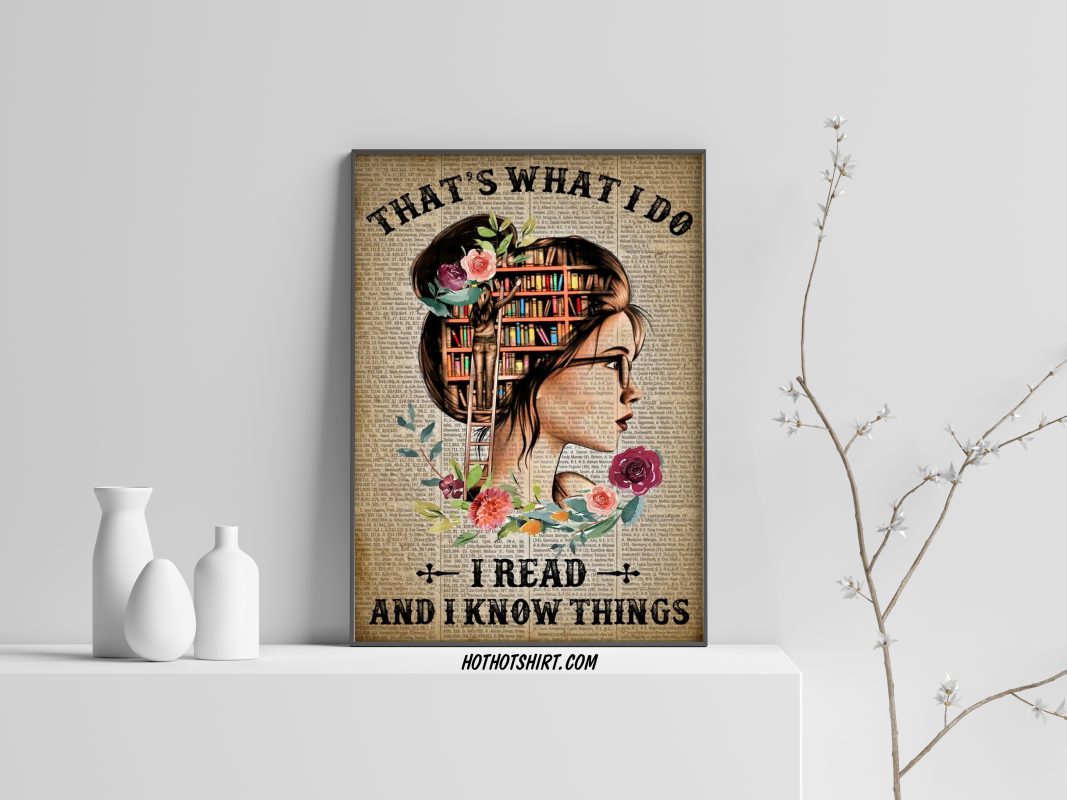 Girl That’s What I Do I Read and I Know Things Poster