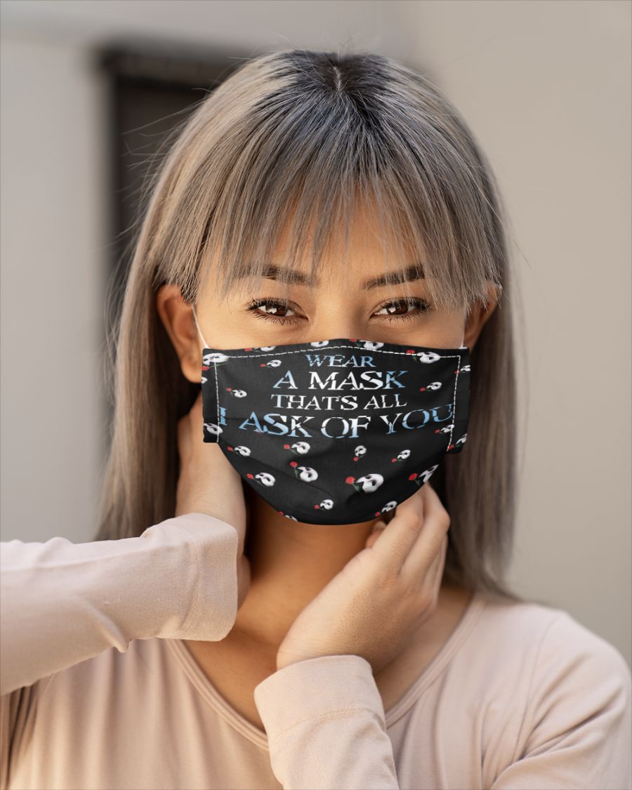 Wear a mask that's all i ask of you face mask