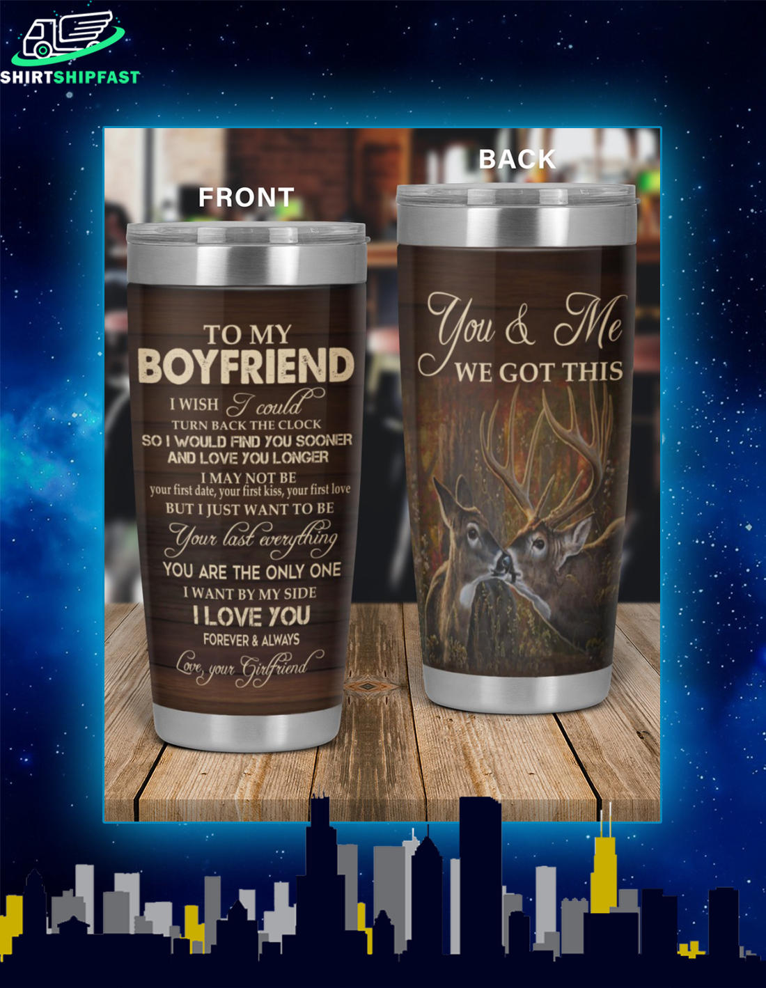 Deer to my boyfriend you and me we got this tumbler