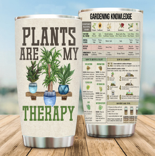 Plants are my therapy Gardening knowledge tumbler1