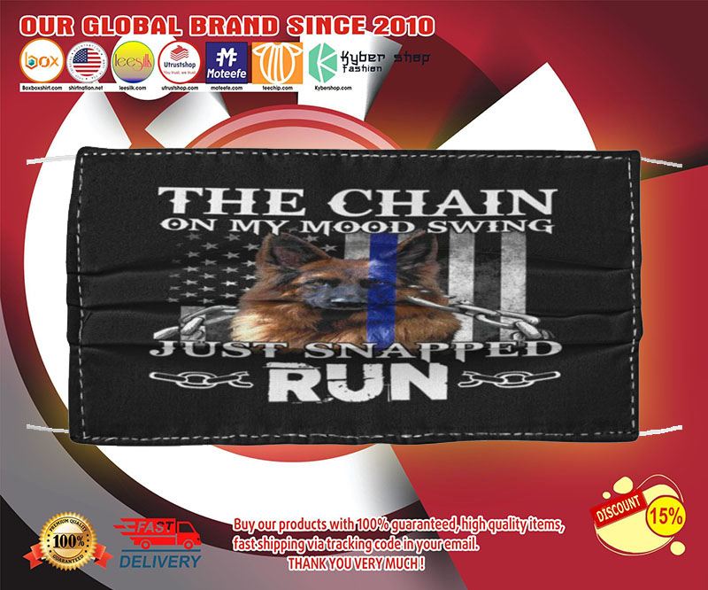 German Shepherd The chain on my mood swing just snapped run face mask - LIMITED EDITION