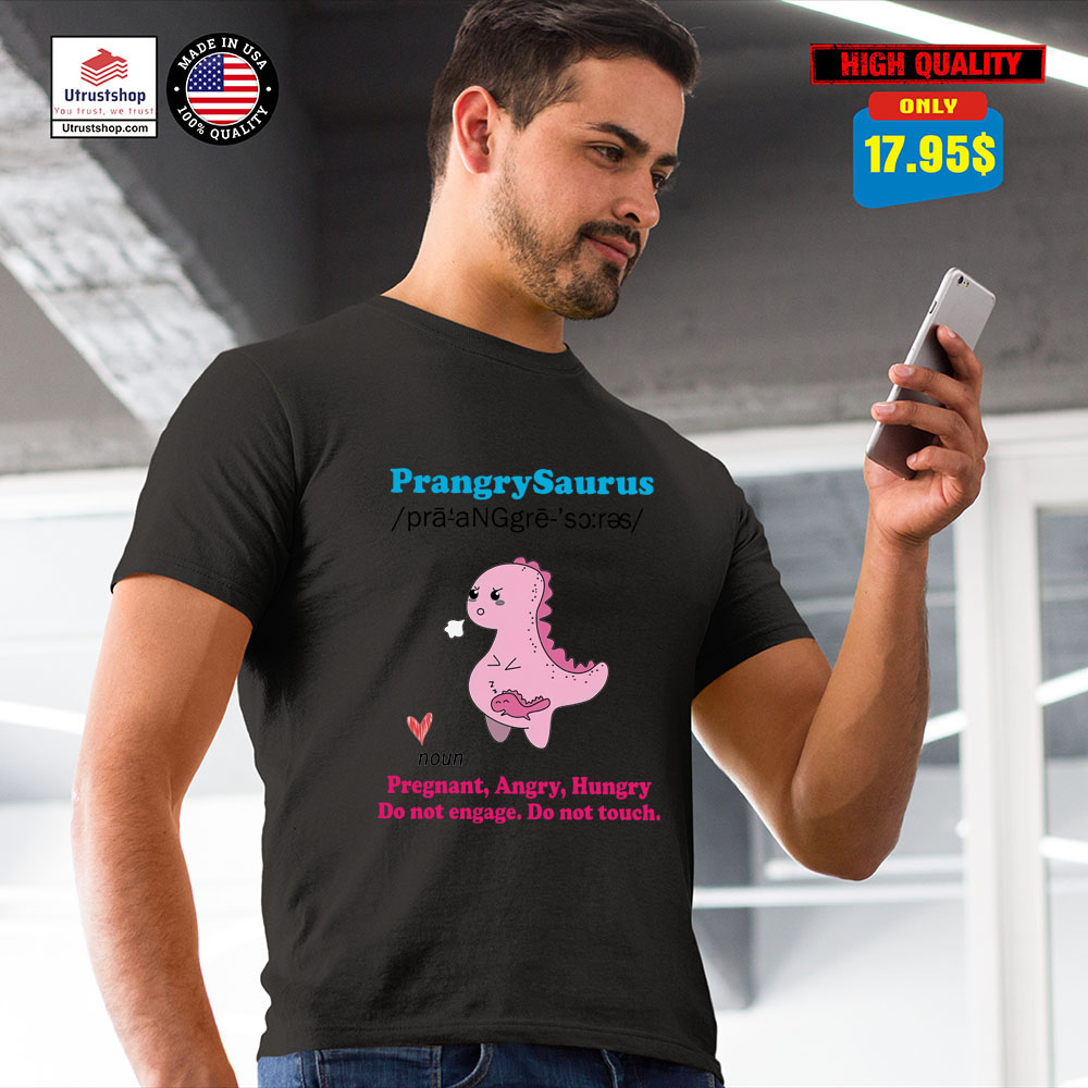 Prangrysaurus pregnant angry hungry do not engage shirt2