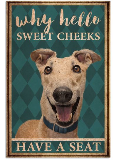 Greyhound hello sweet cheeks poster