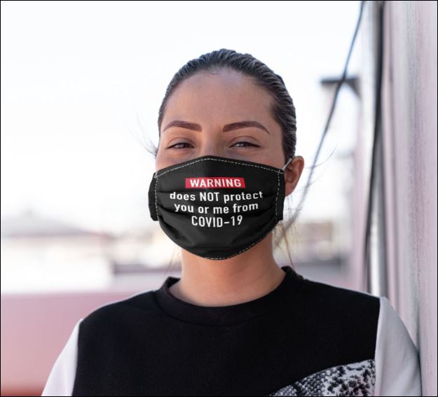 Warning does not protect you or me from covid-19 anti pollution face mask - maria