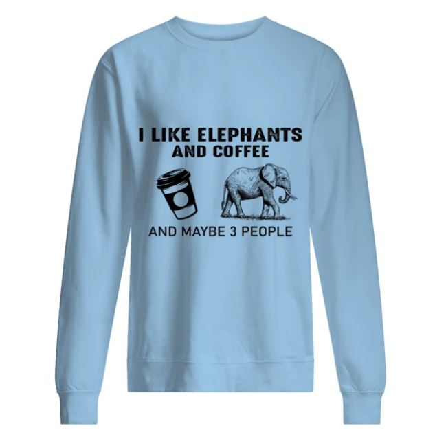 I like elephants coffee sweater