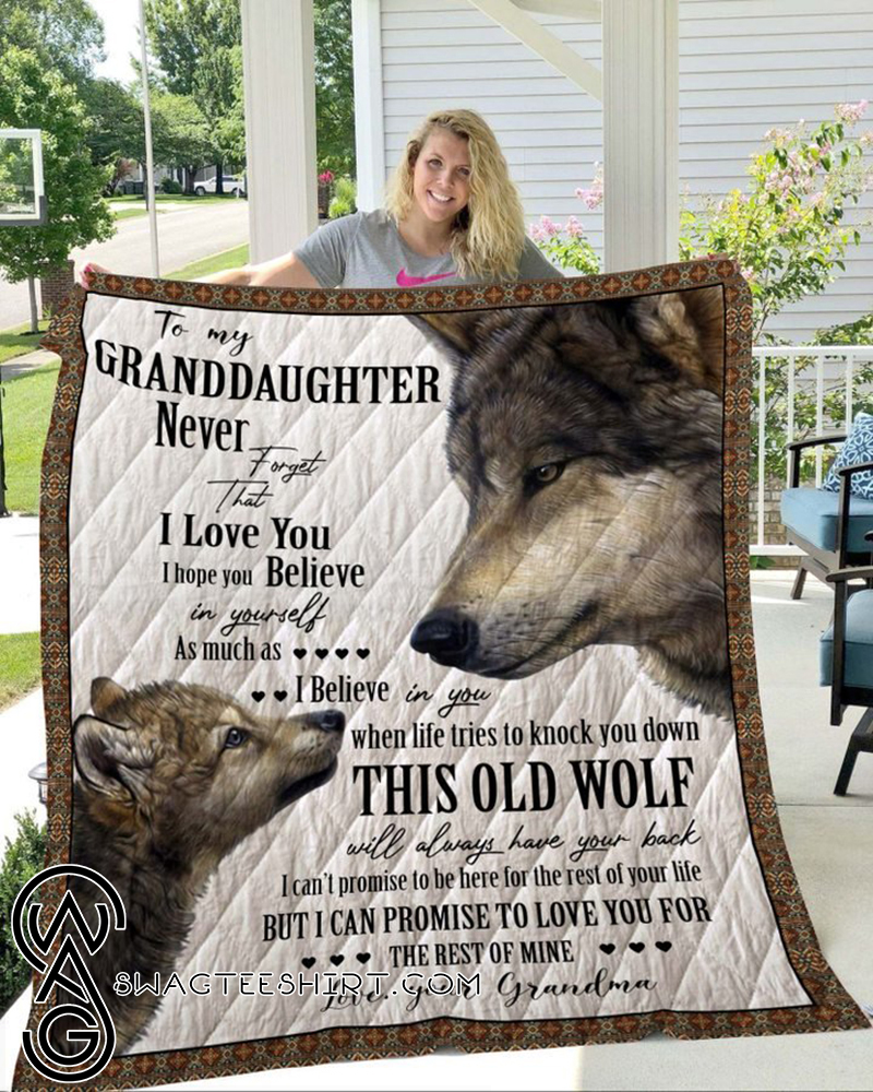 Wolf to my granddaughter never forget that i love you quilt – Maria