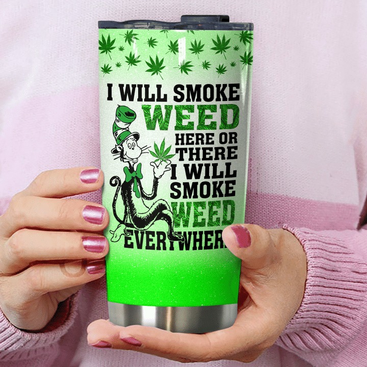 Dr seuss i will smoke weed here or there custom personalized name tumbler 1