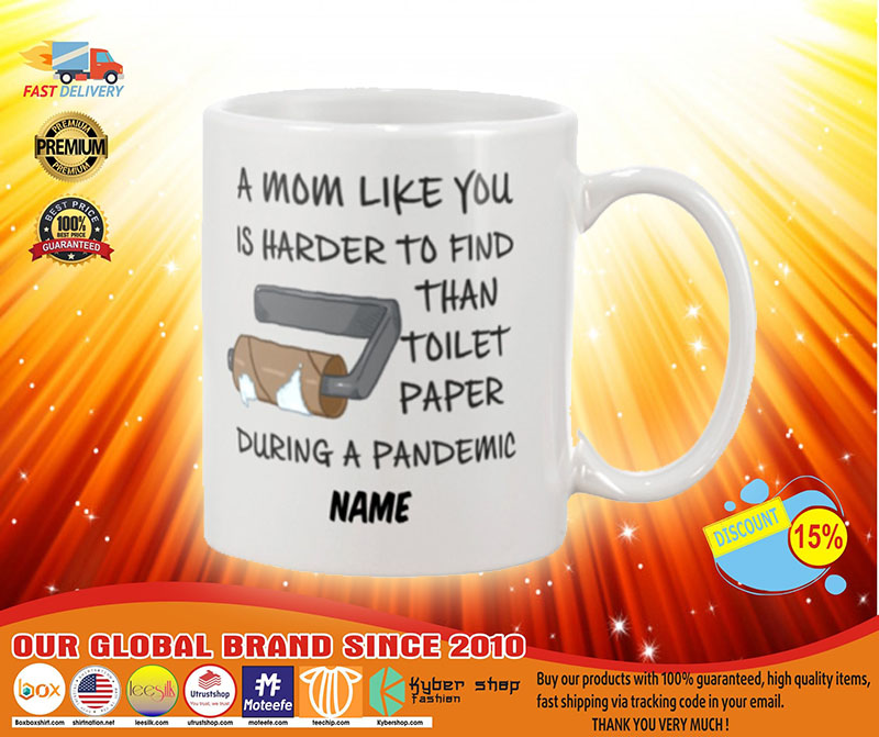 A mom like you is harder to find than toilet paper during a pandemic mug3