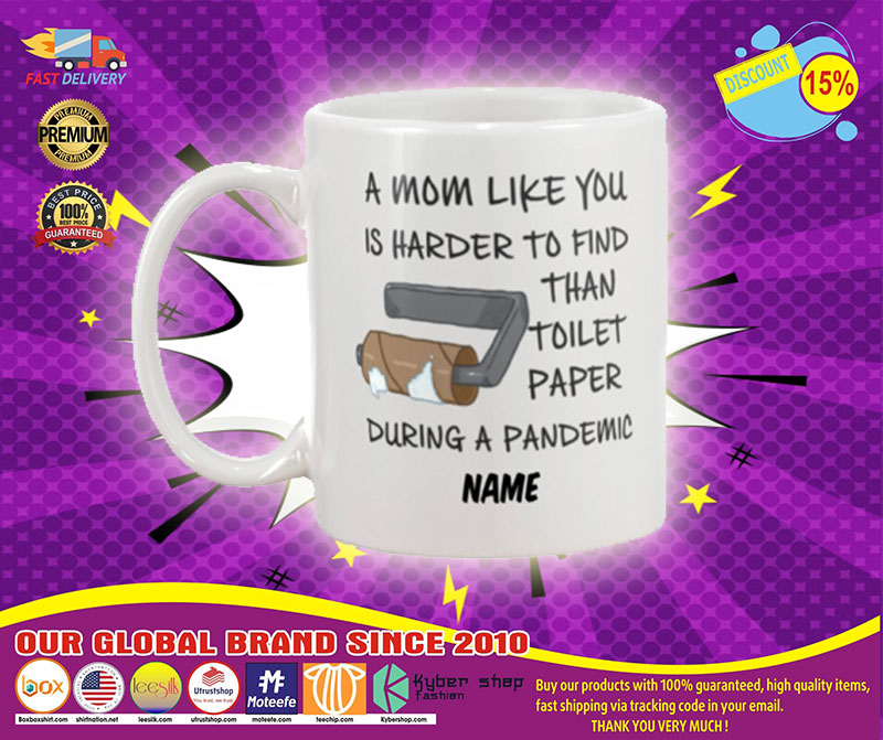 A mom like you is harder to find than toilet paper during a pandemic mug5