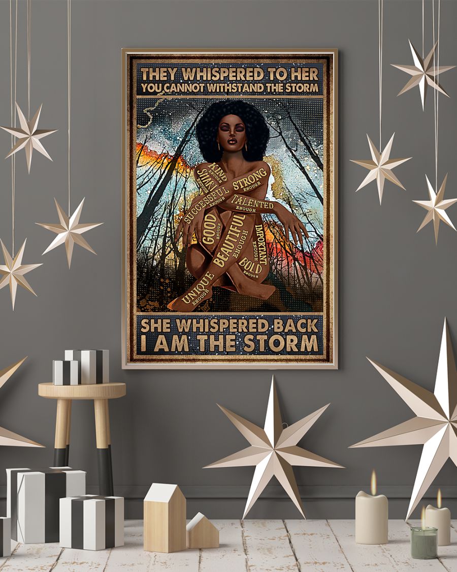 Africa Black girl They whispered to her you cannot withstand the storm poster – LIMITED EDITION