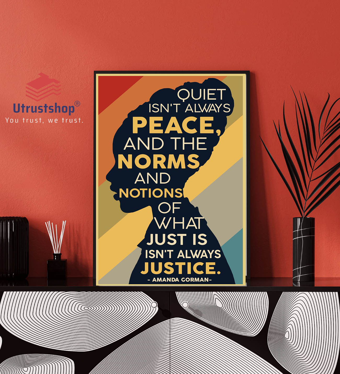 Amanda Gorman Quiet isn't always peace and the norm and notions of what just is isn't always justice poster1