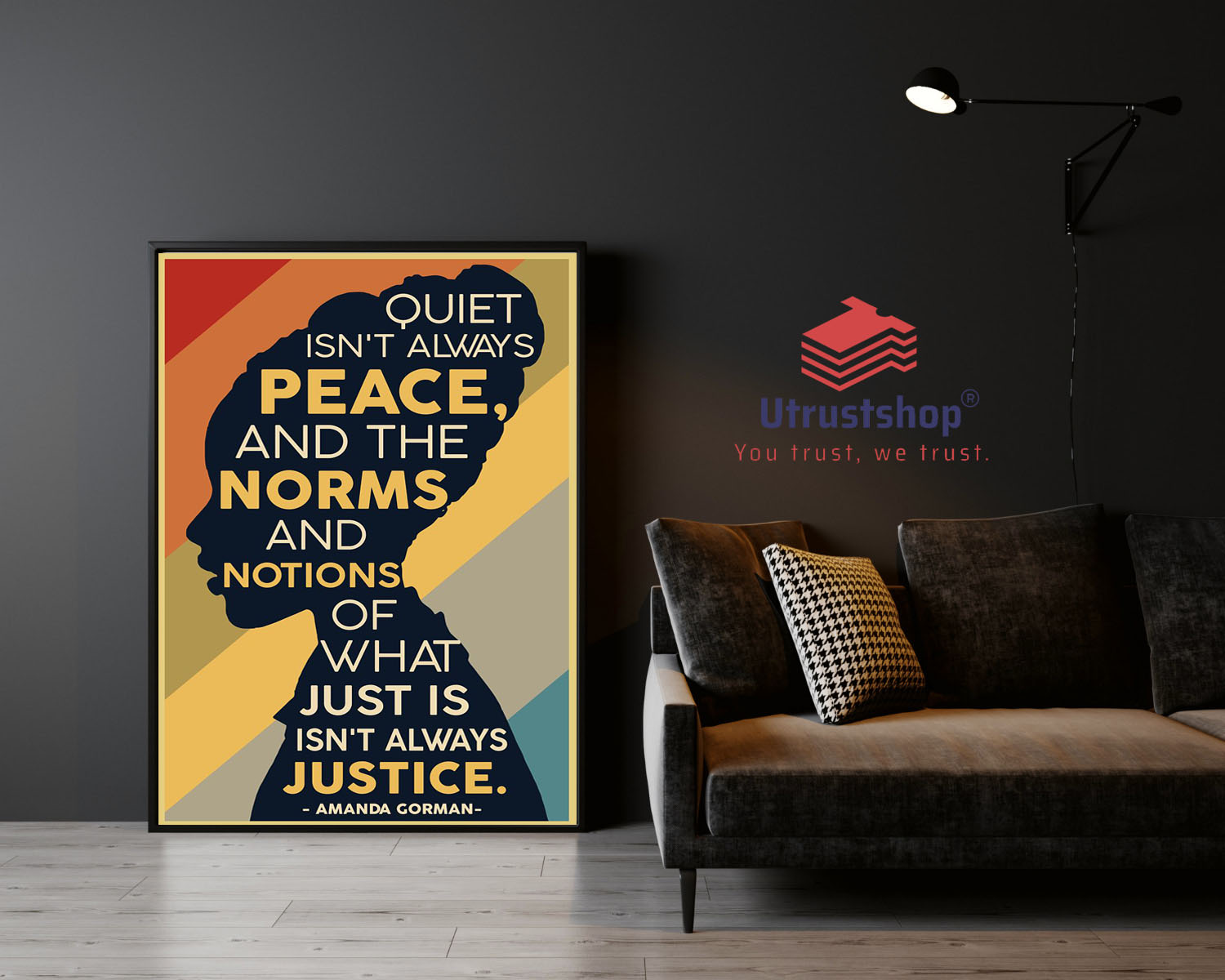Amanda Gorman Quiet isn't always peace and the norm and notions of what just is isn't always justice poster2