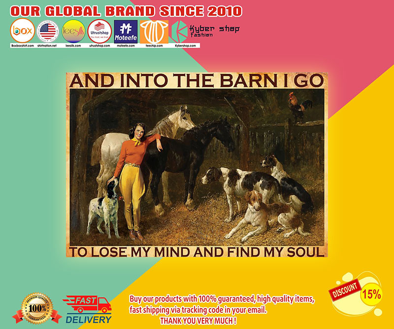 And into the barn I go to lose my mind and find my soul poster2