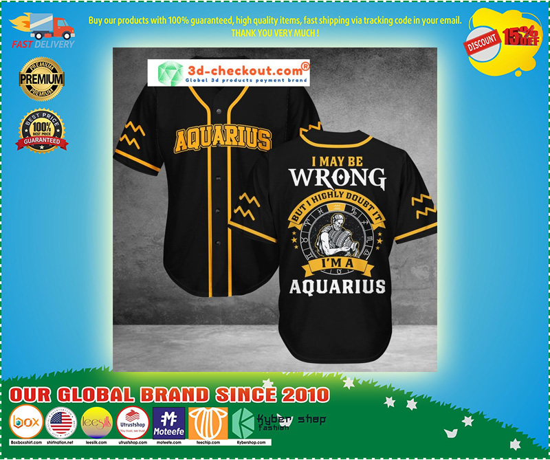 Aquarius I may be Wrong but I highly doubt it I'm Aquarius Baseball Jersey4