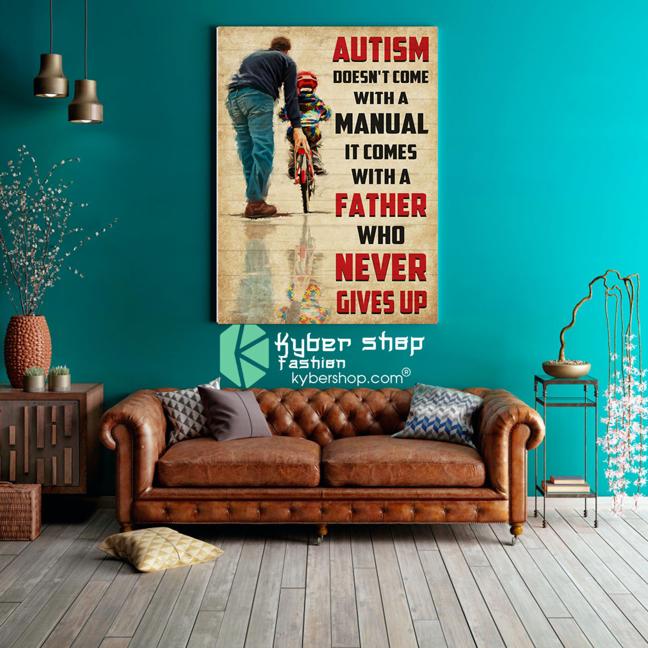 Autism doesn't come with a manual it comes with a father that never gives up poster8