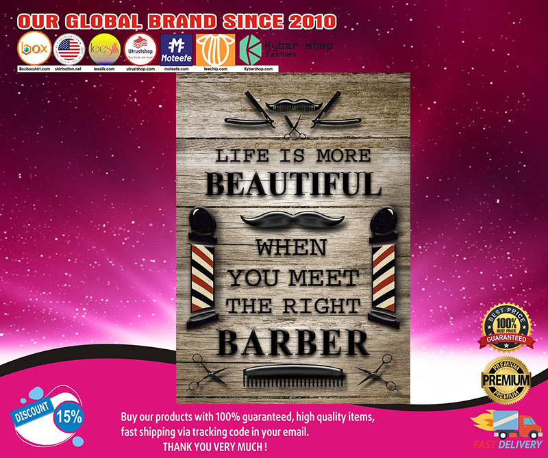 Barber life is more beautiful when you meet the right barber poster2