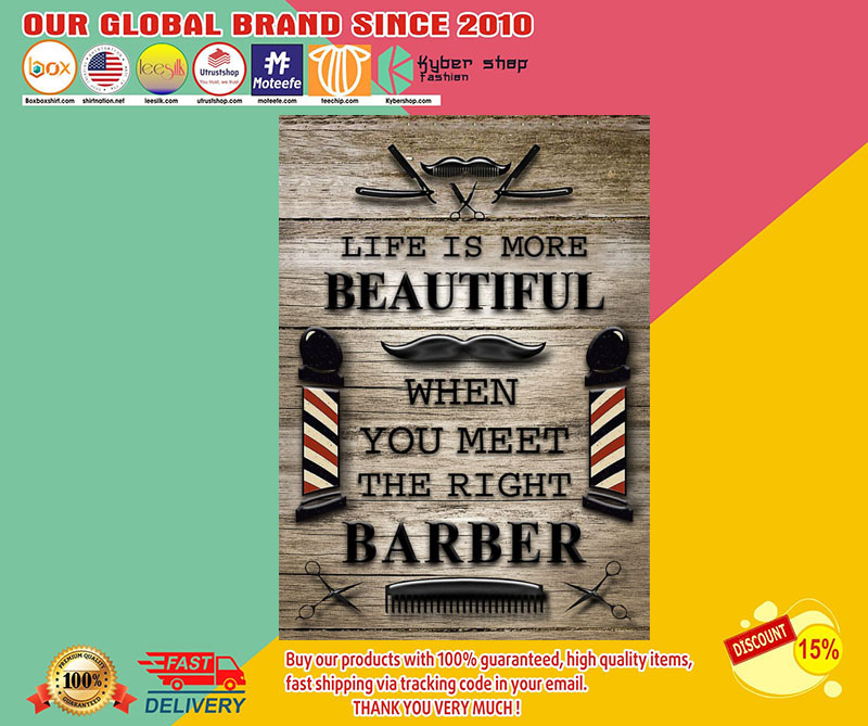 Barber life is more beautiful when you meet the right barber poster3