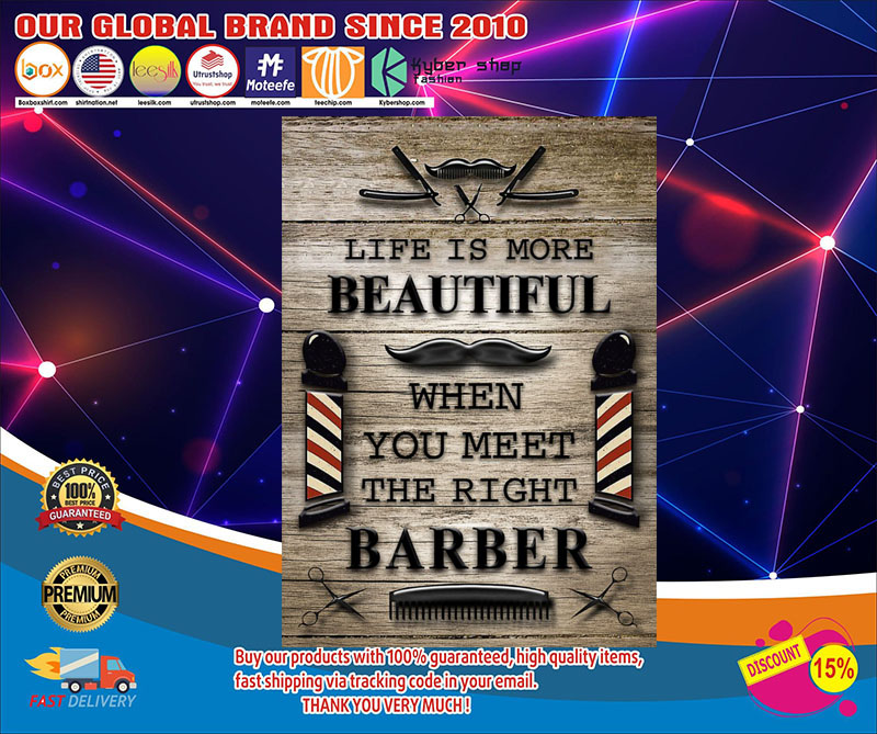 Barber life is more beautiful when you meet the right barber poster4