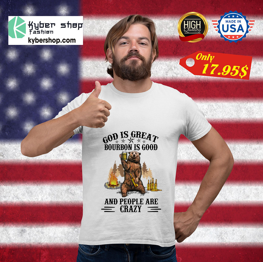 Bear God Is Great Beer Is Good And People Are Crazy Shirt 5