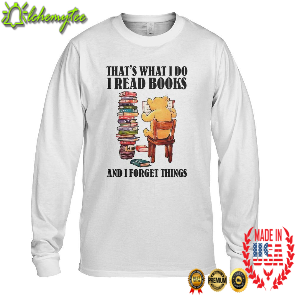 Bear That's What I Do I Read Books And I Forget Things Shirt 3