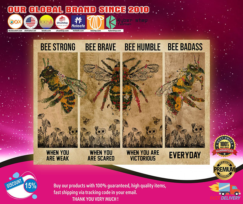 Bee be strong be brave be humble be badass poster3