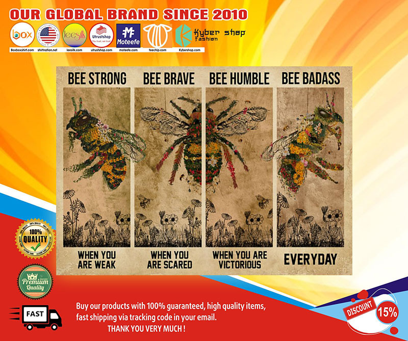 Bee be strong be brave be humble be badass poster