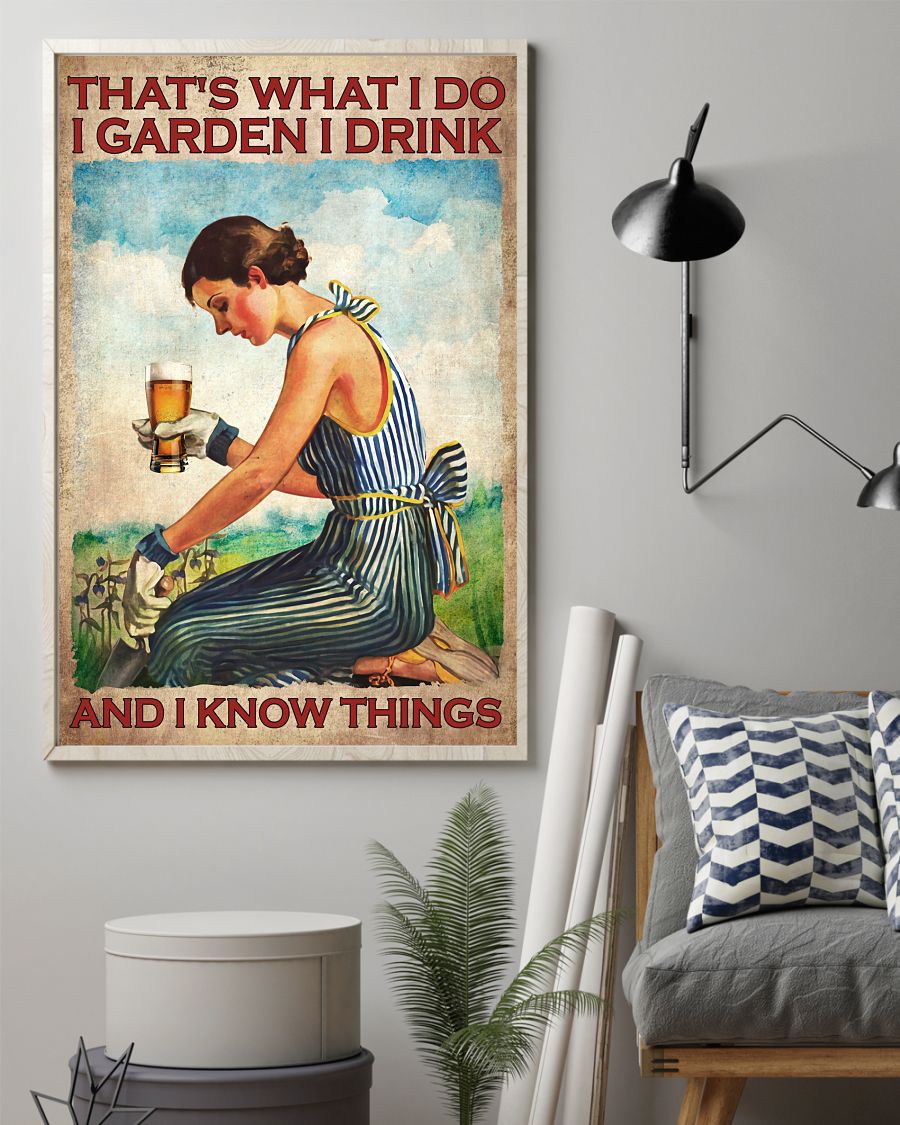 Beer That's what I do I garden I drink and I know things poster 11