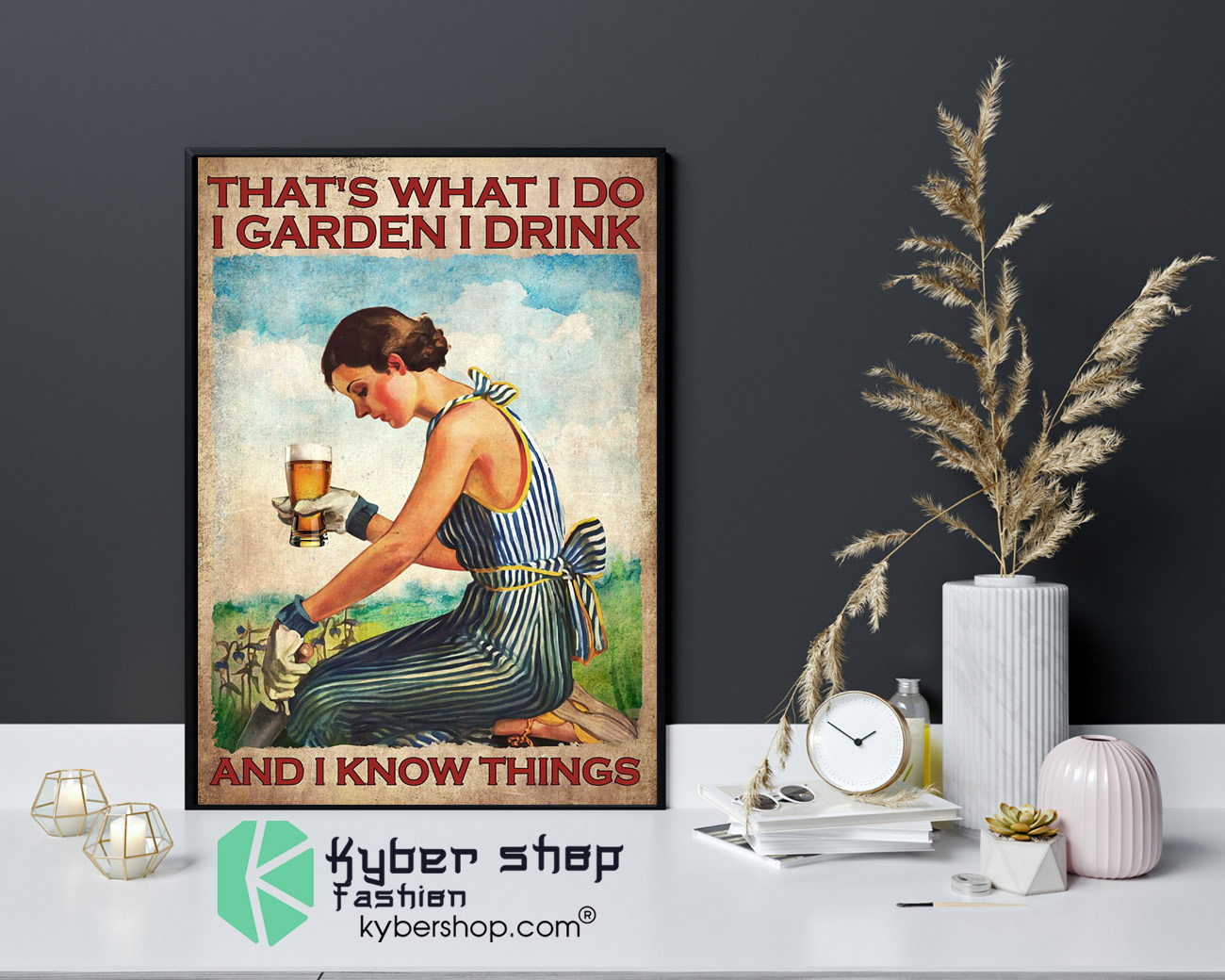 Beer That's what I do I garden I drink and I know things poster 4