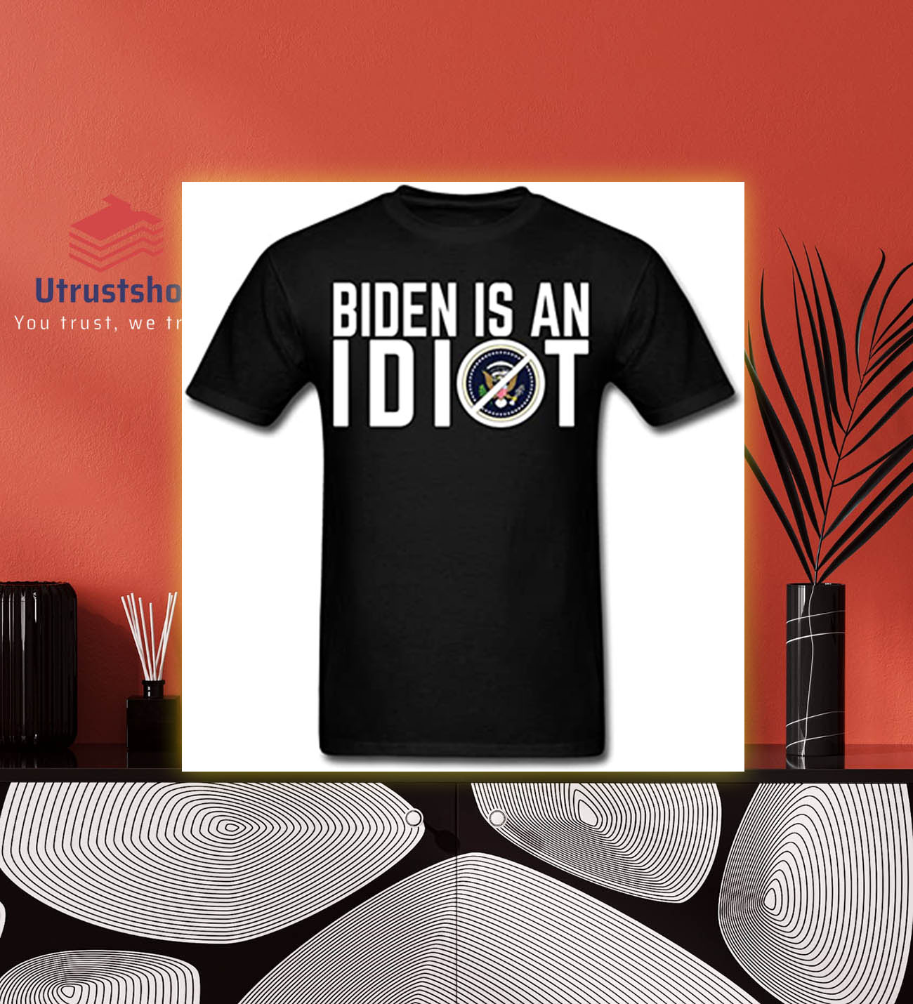 Biden is an IDIOT Shirt