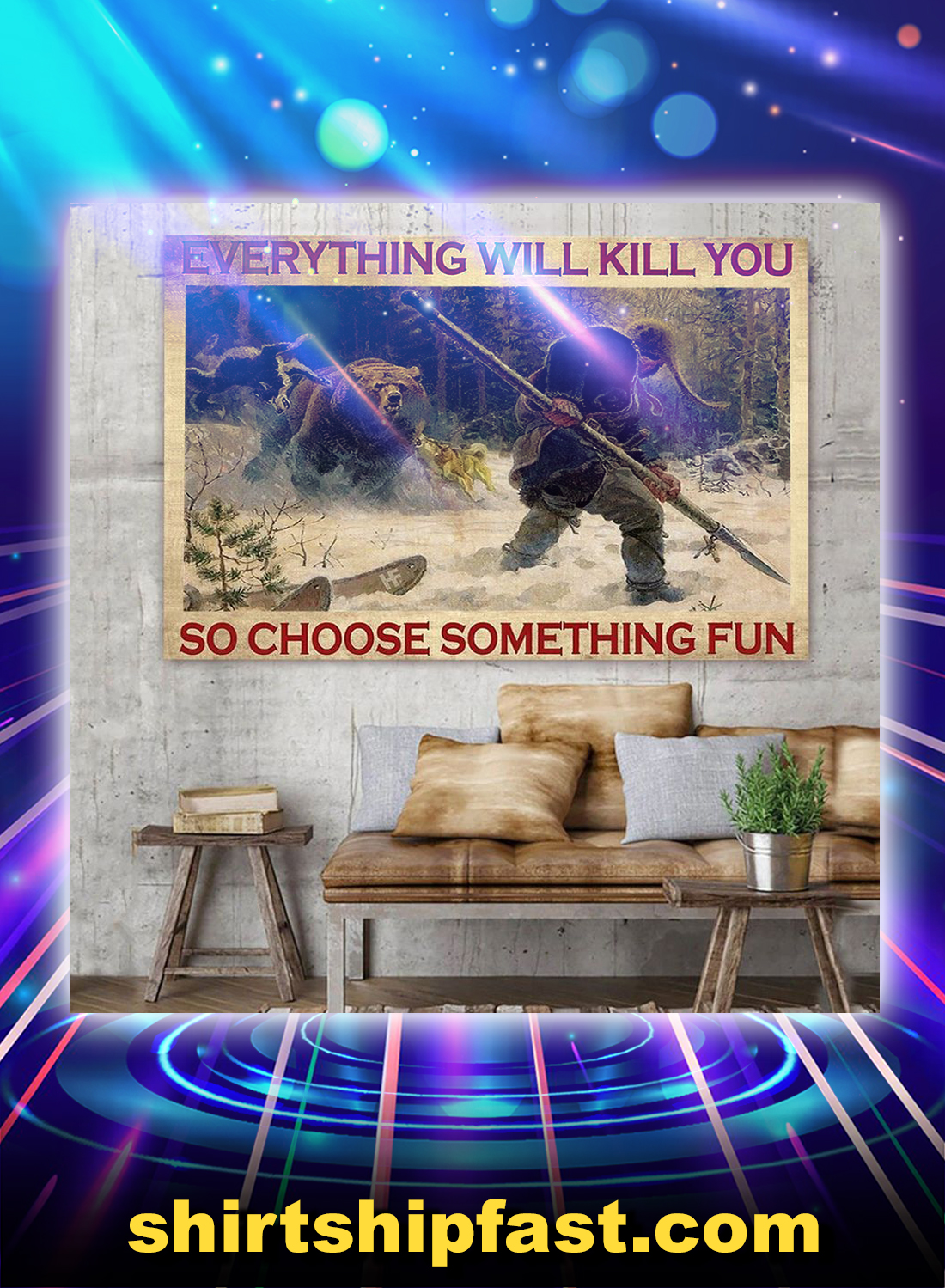 Big-game hunting Everything will kill you so choose something fun canvas - Picture 1
