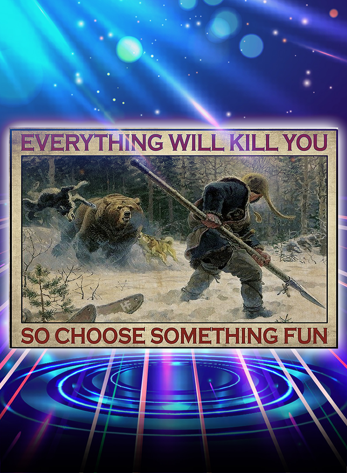 Big-game hunting Everything will kill you so choose something fun canvas - Picture 2