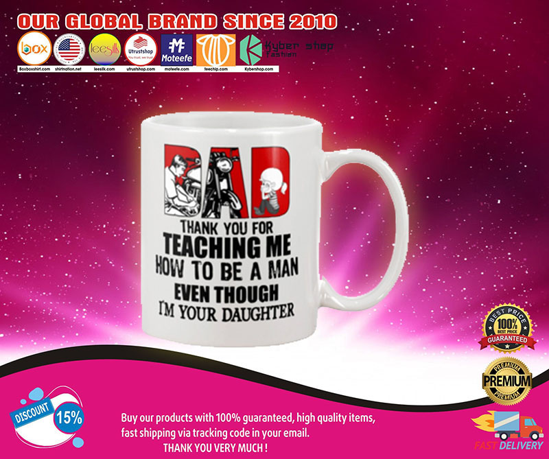 Biker dad thank for teach me how to be a man even I'm your daughter mug2