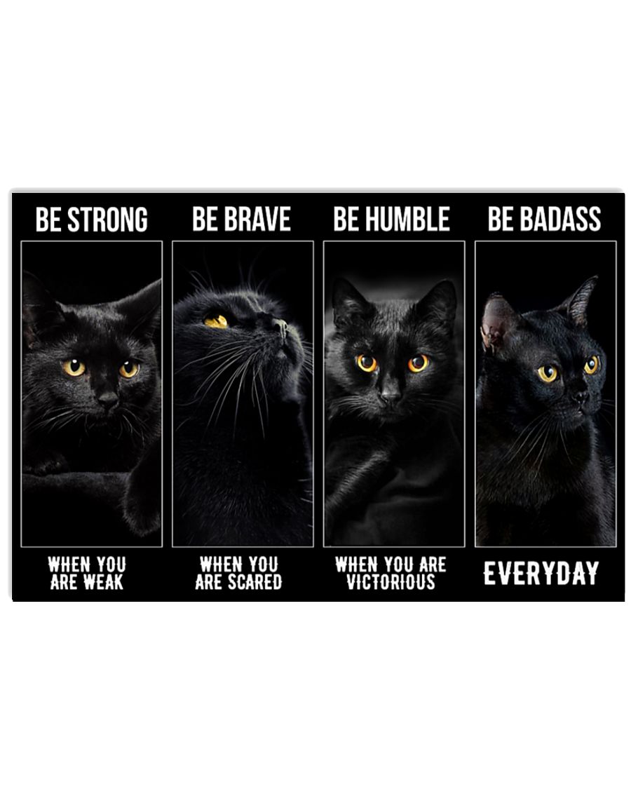 Black cat be strong be brave be humble be badass poster