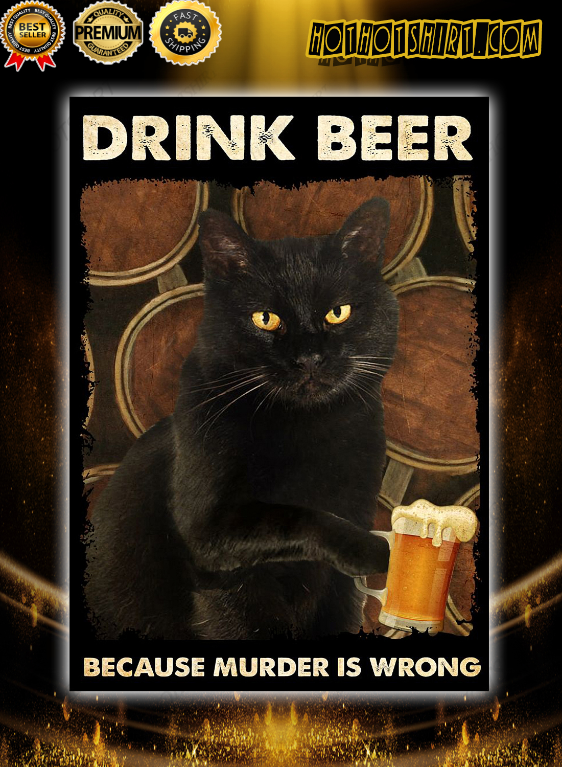 Black cat drink beer because murder is wrong poster 3