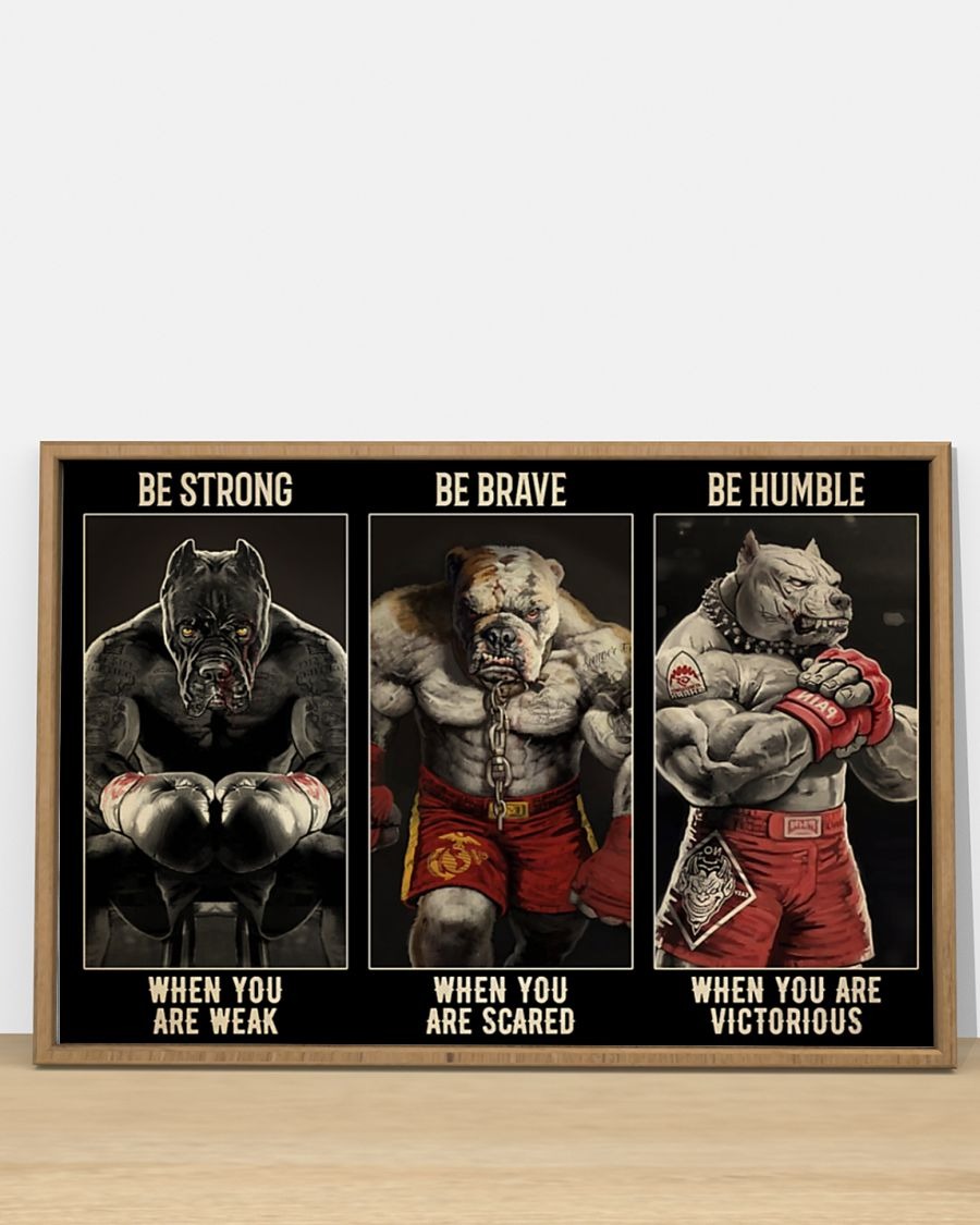 Boxing Pitbull be strong be brave be humble be badass poster