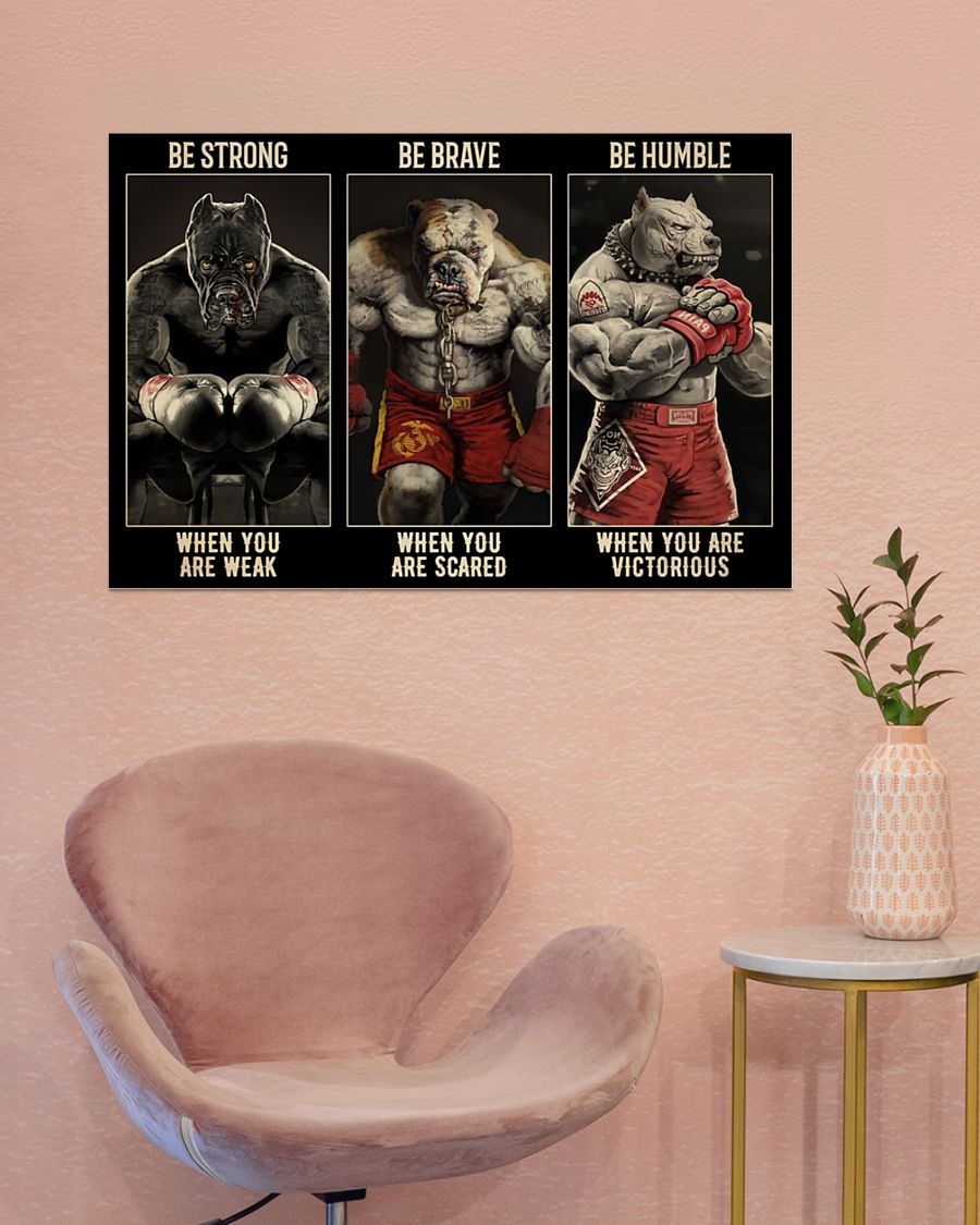 Boxing Pitbull be strong be brave be humble be badass poster4