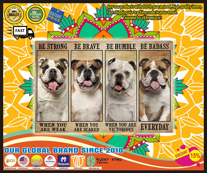 Bulldog be strong be brave be humble be badass poster 1