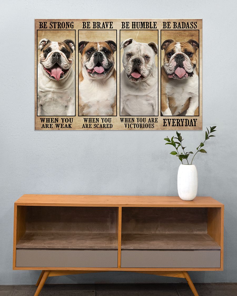 Bulldog be strong be brave be humble be badass poster 3