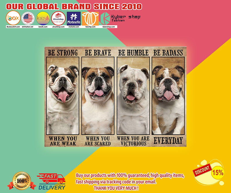 Bulldog be strong be brave be humble be badass poster2