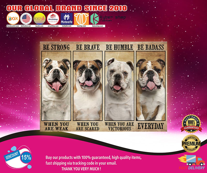 Bulldog be strong be brave be humble be badass poster3