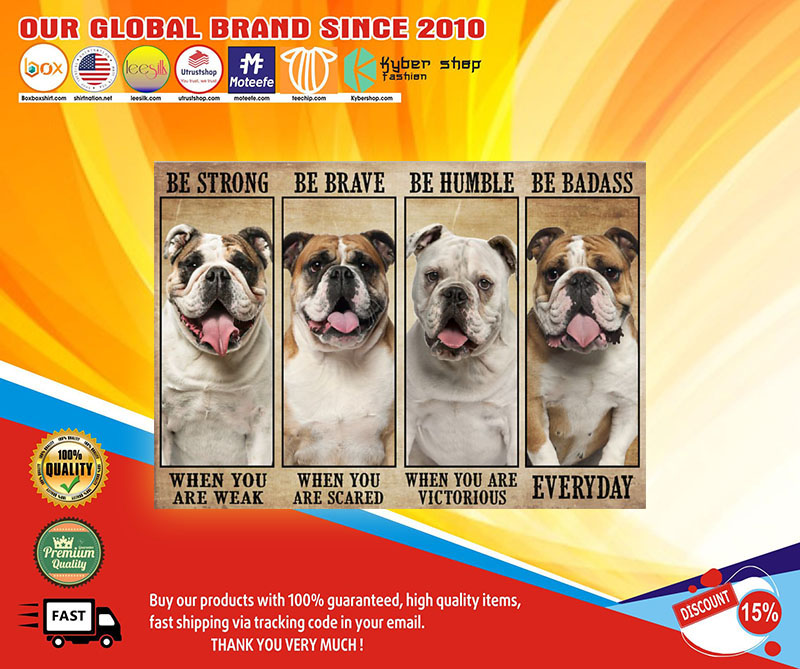 Bulldog be strong be brave be humble be badass poster4