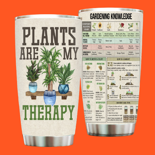 Plants are my therapy Gardening knowledge tumbler5