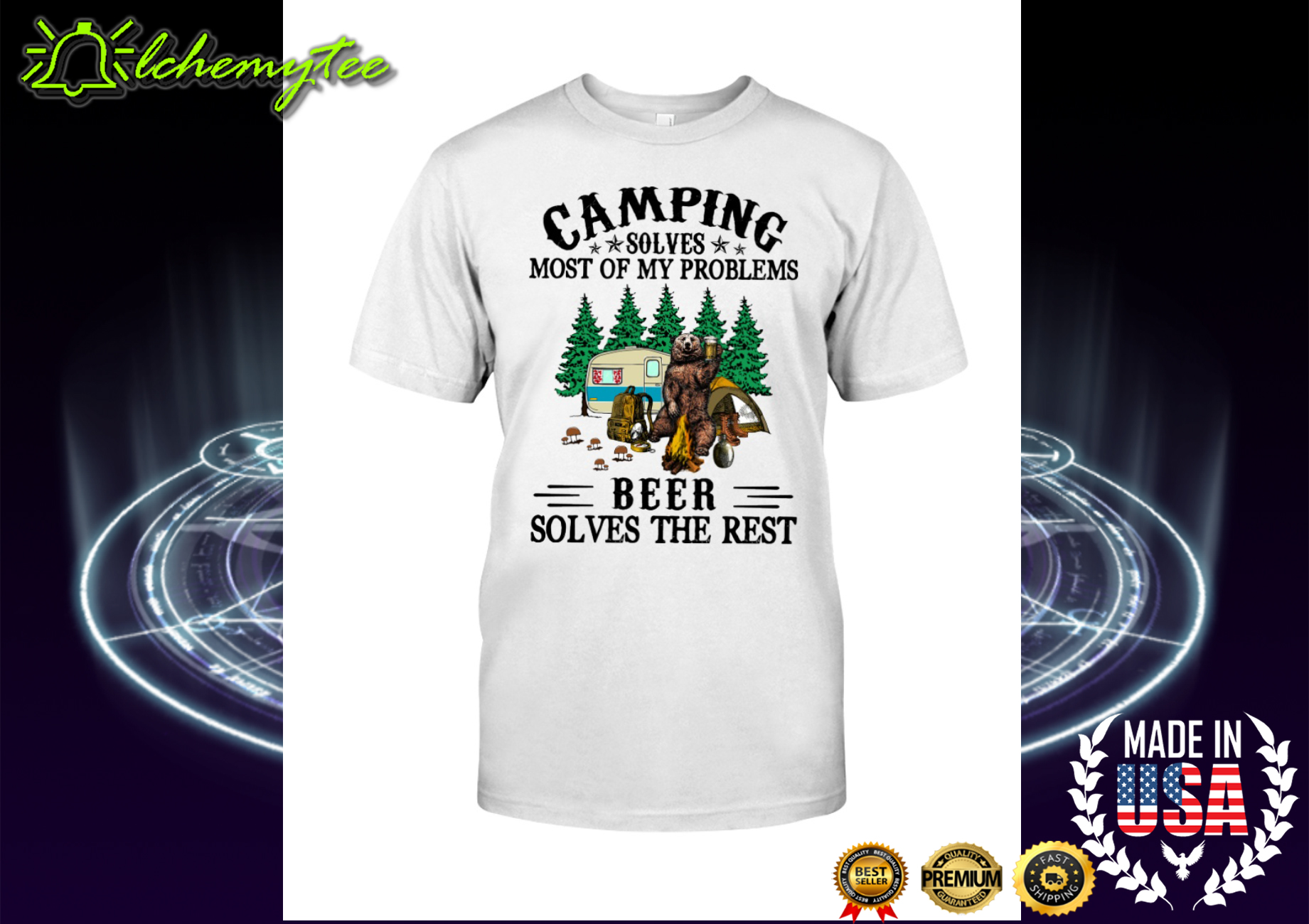 Camping Solves Most Of My Problems Beer Solves The Rest Shirt