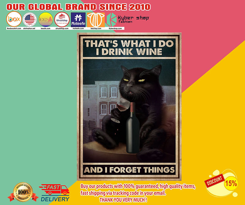 Cat That's what I do I drink wine and I forget things poster3