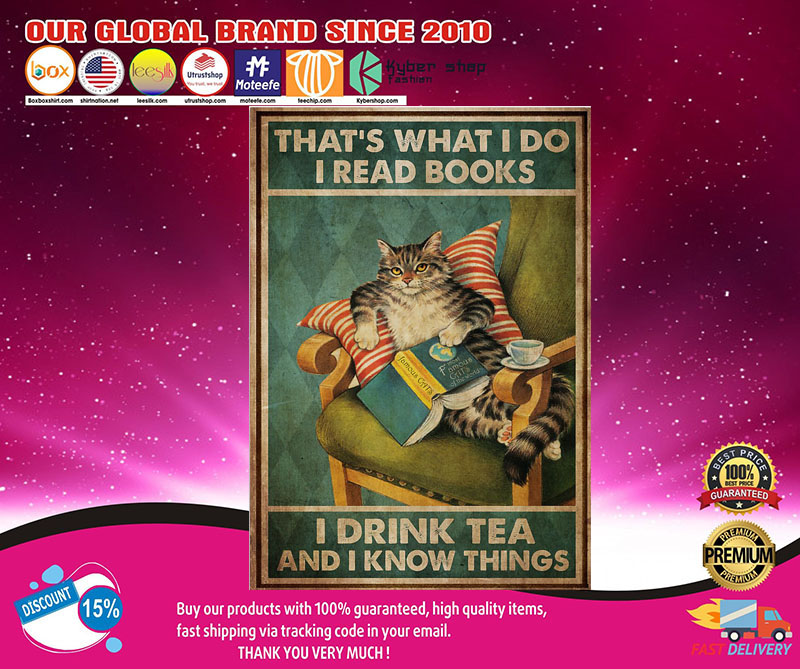 Cat That's what I do I read books I drink tea and I know things poster2