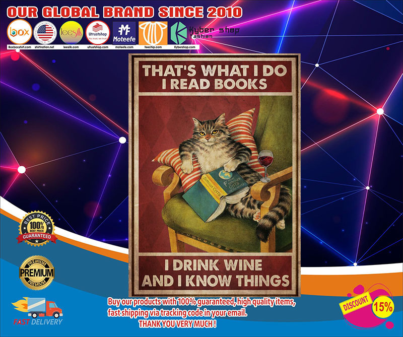 Cat That's what I do I read books I drink wine and I know things poster1