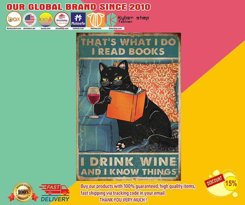 Cat That's what I do I read books I drink wine and I know things poster3