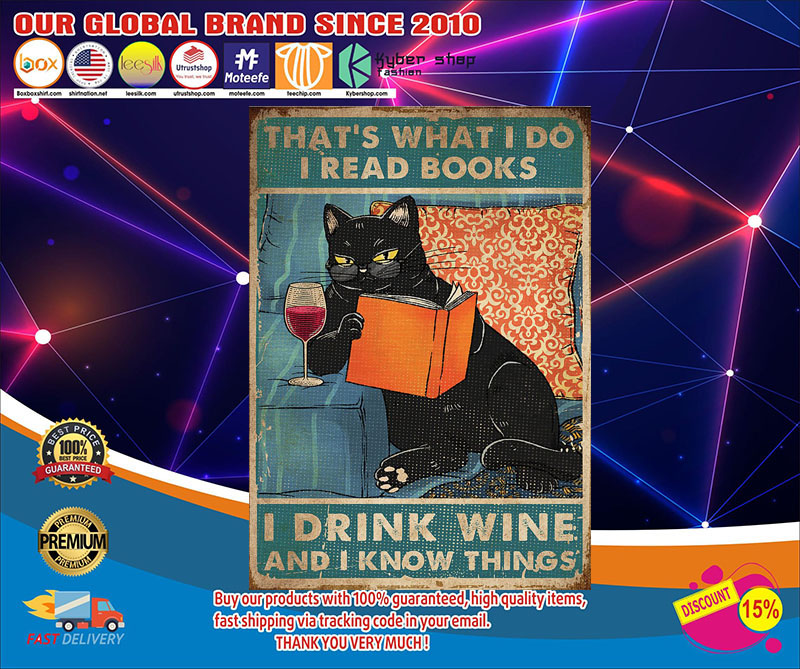 Cat That’s what I do I read books I drink wine I know things poster