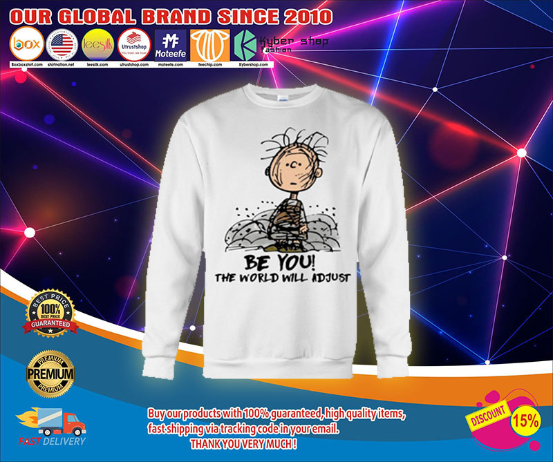 Charlie Brown be you the world will adjust shirt4
