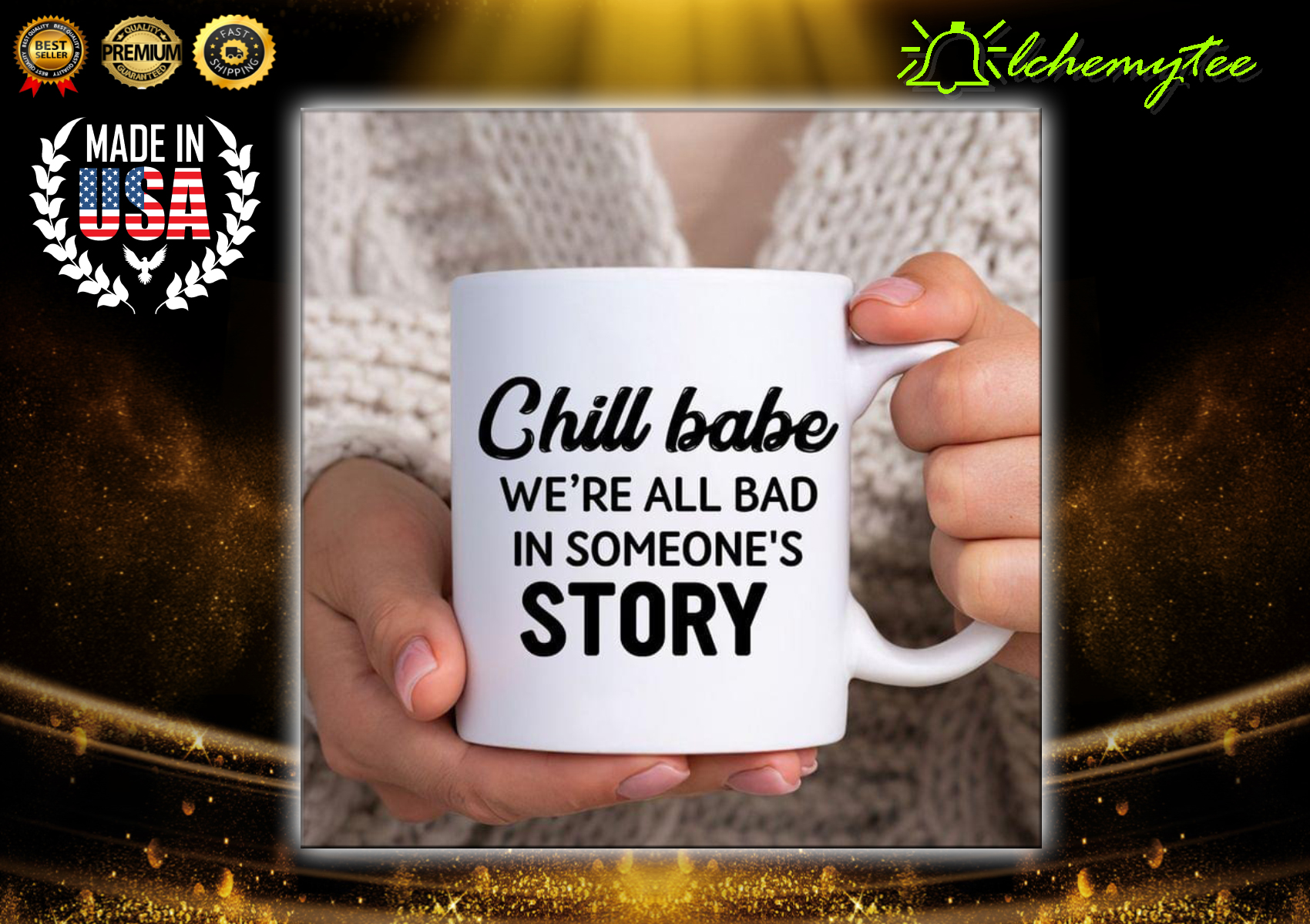 Chill babe we're all bad in someone's story mug 1